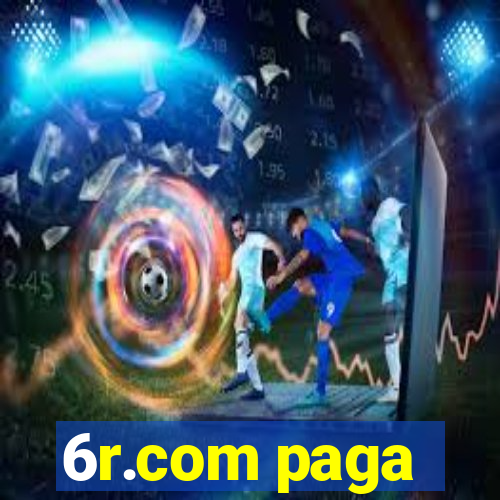 6r.com paga